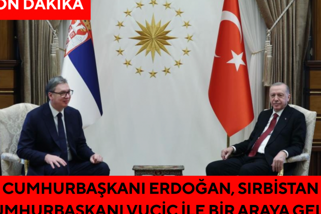Cumhurbaşkanı Erdoğan, Sırbistan Cumhurbaşkanı Vucic ile bir araya geldi