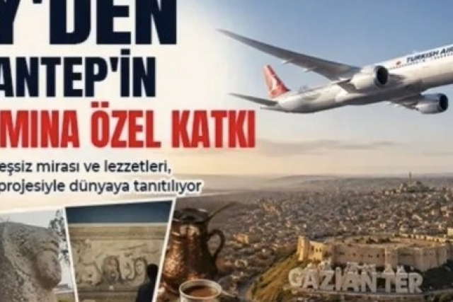 THY'den Gaziantep'in tanıtımına özel katkı
