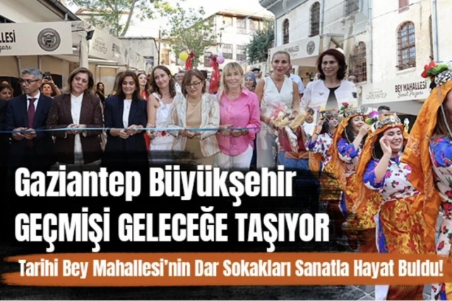 Gaziantep Büyükşehir geçmişi geleceğe taşıyor