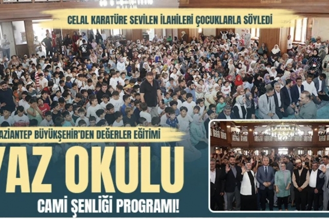 Gaziantep Büyükşehir’den Değerler Eğitimi Yaz Okulu Cami Şenliği Programı!