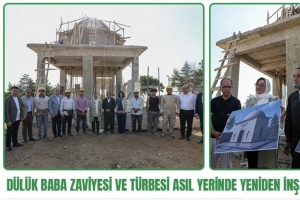 Dülük Baba Zaviyesi Ve Türbesi Asıl Yerinde Yeniden İnşa Edilecek
