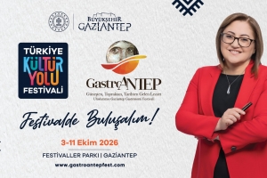 TÜRKİYE KÜLTÜR YOLU FESTİVALİ GASTROANTEP İLANI