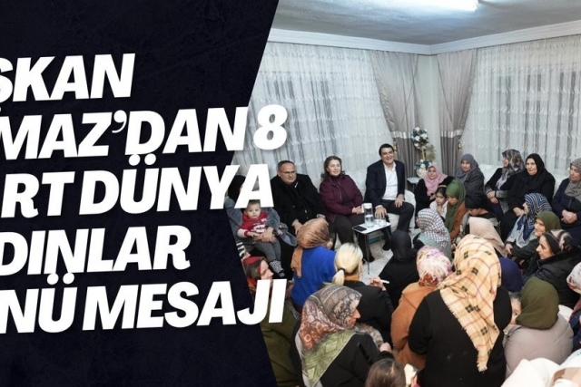 BAŞKAN YILMAZ’DAN 8 MART DÜNYA KADINLAR GÜNÜ MESAJI
