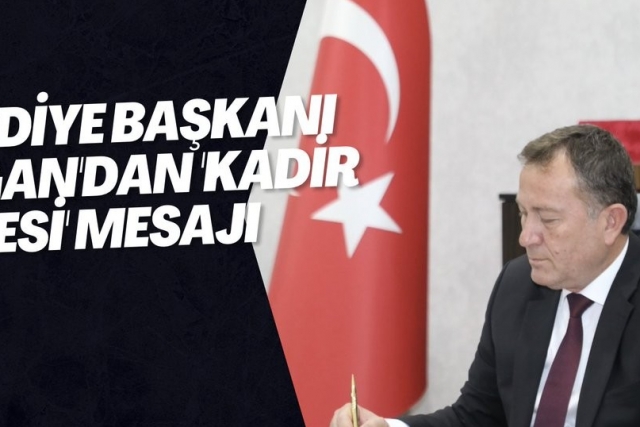 Belediye Başkanı Doğan'dan 'Kadir Gecesi' mesajı