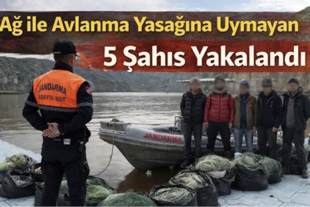 Ağ ile avlanma yasağına uymayan 5 şahıs yakalandı