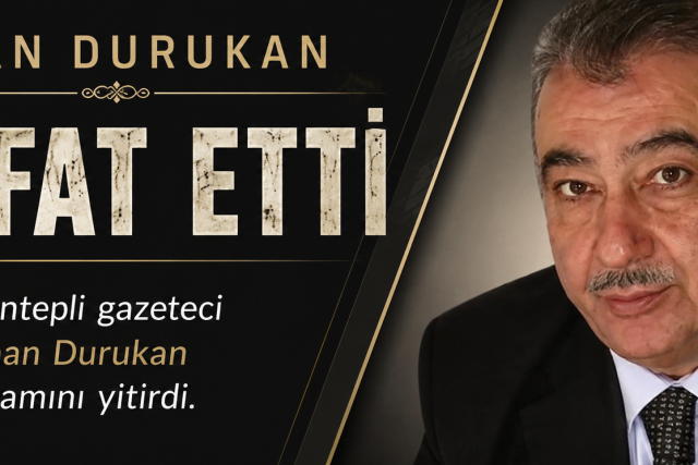Gazeteci Erhan Durukan hayatını kaybetti Gazeteci Erhan Durukan hayatını kaybetti