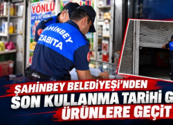 Şahinbey Belediyesi’nden son kullanma tarihi geçmiş ürünlere geçit yok
