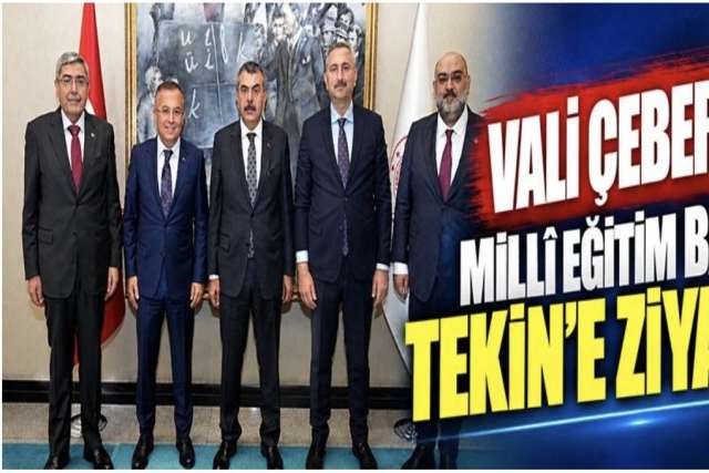 Vali Çeber’den Millî Eğitim Bakanı Tekin’e ziyaret
