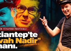 Eyvah Nadir Gaziantep’te