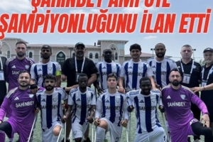 Şahinbey Ampute şampiyonluğunu ilan etti